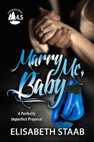 Title: Marry Me, Baby (Evergreen Grove), Author: Elisabeth Staab