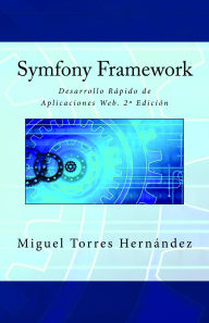 Title: Desarrollo Rápido de Aplicaciones Web. 2ª Edición, Author: Miguel Torres Hernández
