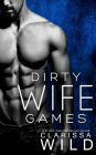 Dirty Wife Games (Indecent Games, #2)
