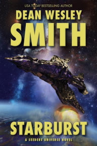 Title: Starburst: A Seeders Universe Novel, Author: Dean Wesley Smith