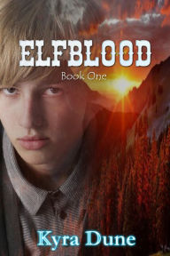 Title: Elfblood (Elfblood Trilogy, #1), Author: Kyra Dune