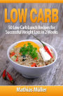 Low Carb: 50 Low Carb Lunch Recipes for Successful Weight Loss in 2 Weeks