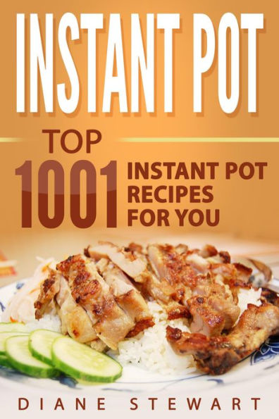 Instant Pot: Top 1001 Instant Pot Recipes For You