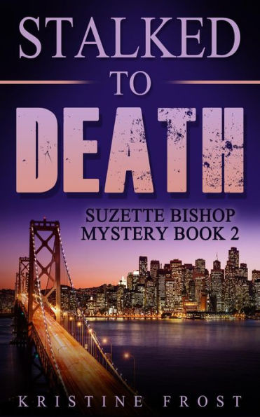 Stalked to Death (Suzette Bishop Mysteries, #2)