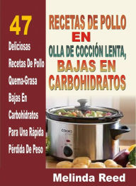 Title: Recetas de Pollo en Olla de Cocción Lenta: 47 Deliciosas Recetas de Pollo, Author: Melinda Reed