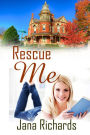Rescue Me (The Victorian Mansion Series, #1)