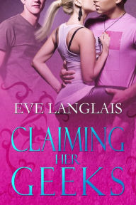 Title: Claiming her Geeks, Author: Eve Langlais