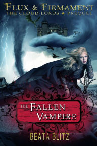 Title: The Fallen Vampire - Flux & Firmament: The Cloud Lords, Author: Beata Blitz