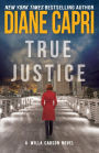 True Justice: A Judge Willa Carson Mystery (Hunt for Justice Series, #9)