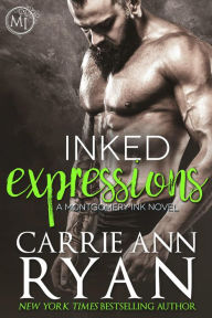 Title: Inked Expressions (Montgomery Ink, #7), Author: Carrie Ann Ryan