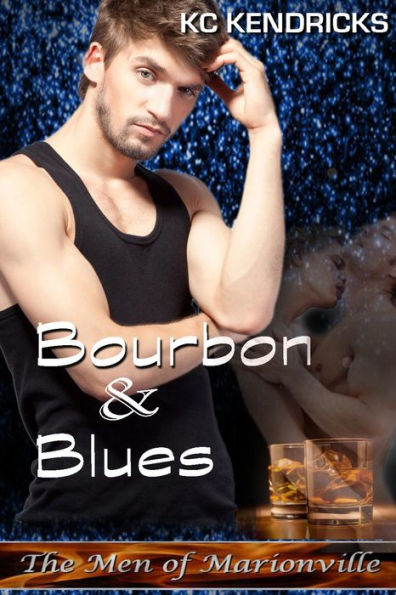 Bourbon and Blues (The Men of Marionville, #11)