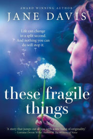 Title: These Fragile Things, Author: Jane Davis