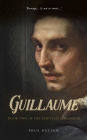 Guillaume (The Triptych Chronicles, #2)