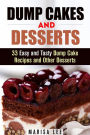 Dump Cakes and Desserts: 33 Easy and Tasty Dump Cake Recipes and Other Desserts (Easy Desserts)