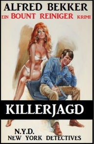 Title: Bount Reiniger - Killerjagd: N.Y.D. - New York Detectives, Author: Alfred Bekker