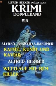 Title: Krimi Doppelband #15 (Alfred Bekker präsentiert, #15), Author: Alfred Bekker