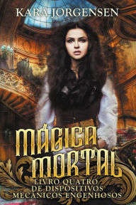 Title: Mágica Mortal, Author: Kara Jorgensen