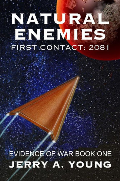 Natural Enemies, First Contact:2081 (Evidence of Space War, #1)