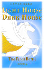 The Final Battle (Light Horse, Dark Horse, #4)