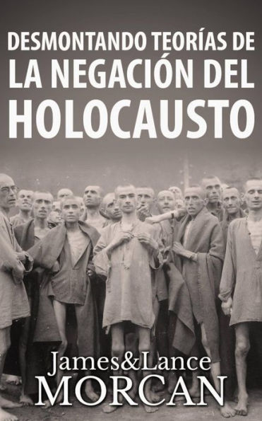 Desmontando Teorías de la Negación del Holocausto