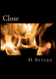 Title: Close (Road To Love, #2), Author: D Stylez
