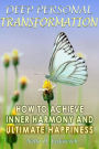 Deep Personal Transformation: How to Achieve Inner Harmony and Ultimate Happiness (Reintegration Fundamentals, #2)