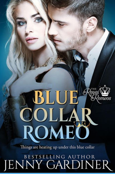 Blue Collar Romeo (The Royal Romeos, #4)