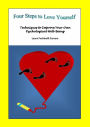 Four Steps to Love Yourself. Techniques to Improve Your Own Psychological Well-Being