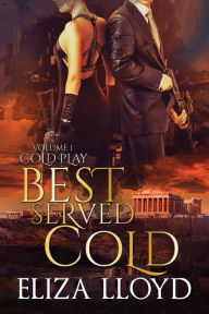 Title: Best Served Cold (Cold Play, #1), Author: Eliza Lloyd