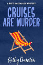 Cruises are Murder (Bee's Bakehouse Mysteries, #5)