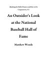 An Outsider's Look at the National Baseball Hall of Fame (Ranking the Hall of Famers and How to Fix Cooperstown, #1)