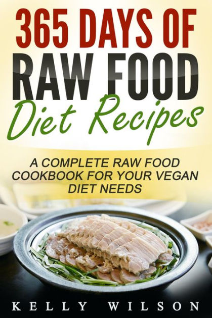 365-days-of-raw-food-diet-recipes-a-complete-raw-food-cookbook-for-your-vegan-diet-needs-by