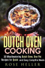 Dutch Oven Cooking: 30 Mouthwatering Dutch Oven, One Pot Recipes for Quick and Easy Campfire Meals (Outdoor Cooking)