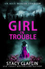 Girl in Trouble (An Alex Mercer Thriller, #1)