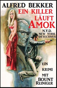 Title: Bount Reiniger - Ein Killer läuft Amok, Author: Alfred Bekker