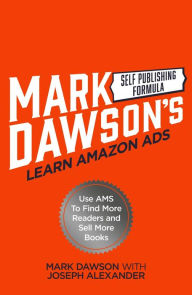 Title: Learn Amazon Ads: Use AMS to Find More Readers and Sell More Books, Author: Joseph Alexander