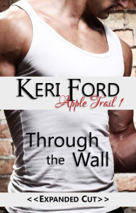 Through The Wall (An Apple Trail Novella, #1)