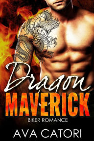 Title: Dragon Maverick (A Rebel Dragons Motorcycle Club Romance, #3), Author: Ava Catori