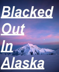 Title: Blackness in Alaska, Author: William McCurrach