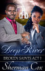 Deep River (Broken Saints, #1)