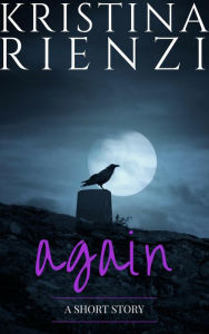 Title: Again: A Short Story, Author: Kristina Rienzi