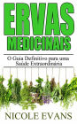 Ervas Medicinais: O Guia Definitivo para uma Saúde Extraordinária