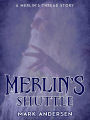 Merlin's Shuttle (Merlin's Thread, #0)