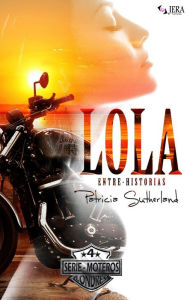 Lola Entre-Historias (Serie Moteros)