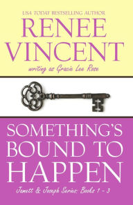 Title: Something's Bound To Happen (Jamett & Joseph Series), Author: Renee Vincent
