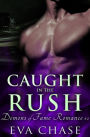Caught in the Rush (Demons of Fame Romances, #2)