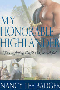 Title: My Honorable Highlander (Highland Games Through Time, #1), Author: Nancy Lee Badger