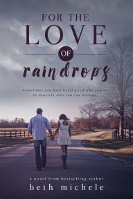 Title: For the Love of Raindrops, Author: Beth Michele
