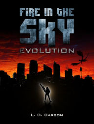 Title: Fire in the Sky: Evolution, Author: L. D. Carson