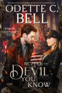 Better the Devil You Know Book One